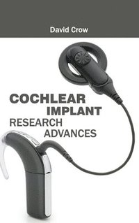 bokomslag Cochlear Implant Research Advances