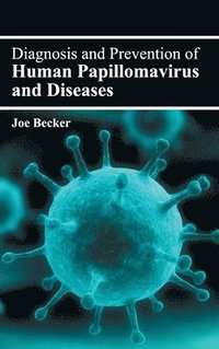 bokomslag Diagnosis and Prevention of Human Papillomavirus and Diseases