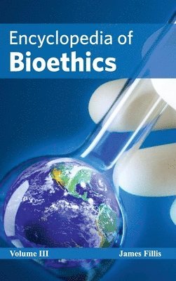 Encyclopedia of Bioethics: Volume III 1