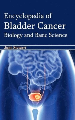 Encyclopedia of Bladder Cancer: Biology and Basic Science 1