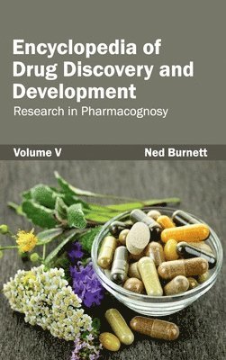 Ned Burnett - Encyclopedia of Drug Discovery and Development: Volume V (Research in Pharmacognosy), Inbunden
