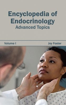 Joy Foster - Encyclopedia of Endocrinology: Volume I (Advanced Topics), Inbunden