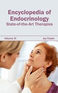 bokomslag Encyclopedia of Endocrinology: Volume III (State-Of-The-Art Therapies)
