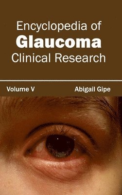 Encyclopedia of Glaucoma: Volume V (Clinical Research) 1