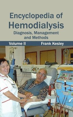 Encyclopedia of Hemodialysis: Volume II (Diagnosis, Management and Methods) 1