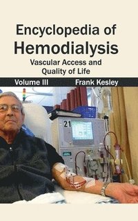 bokomslag Encyclopedia of Hemodialysis: Volume III (Vascular Access and Quality of Life)