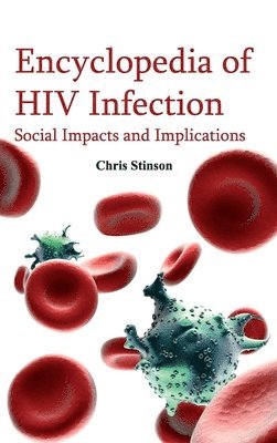 Chris Stinson - Encyclopedia of HIV Infection: Social Impacts and Implications, Inbunden
