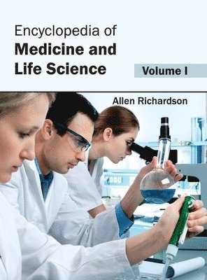 Allen Richardson - Encyclopedia of Medicine and Life Science: Volume I, Inbunden