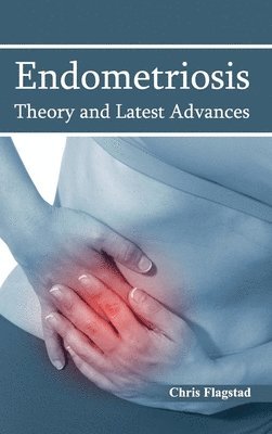 Endometriosis: Theory and Latest Advances 1