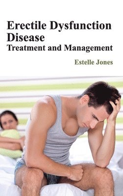bokomslag Erectile Dysfunction Disease: Treatment and Management