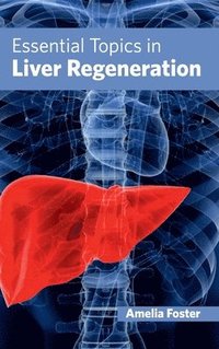 bokomslag Essential Topics in Liver Regeneration