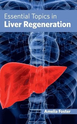 bokomslag Essential Topics in Liver Regeneration