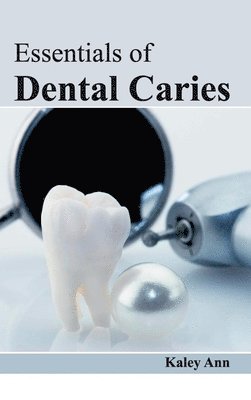 bokomslag Essentials of Dental Caries