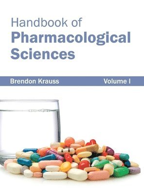 Brendon Krauss - Handbook of Pharmacological Sciences: Volume I, Inbunden