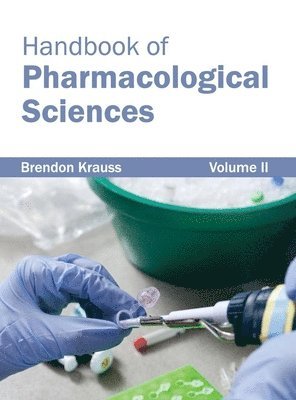 Brendon Krauss - Handbook of Pharmacological Sciences: Volume II, Inbunden