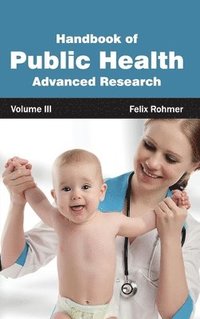 bokomslag Handbook of Public Health: Volume III (Advanced Research)