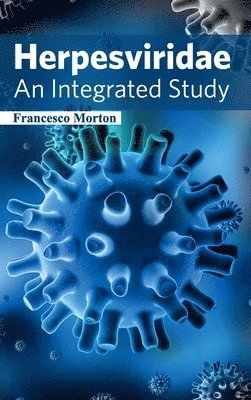 Francesco Morton - Herpesviridae: An Integrated Study, Inbunden