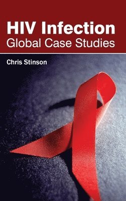 Chris Stinson - HIV Infection: Global Case Studies, Inbunden