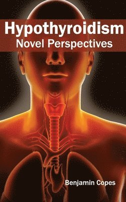 Hypothyroidism: Novel Perspectives