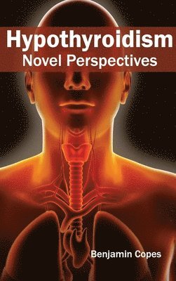 Hypothyroidism: Novel Perspectives 1