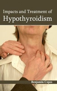 bokomslag Impacts and Treatment of Hypothyroidism