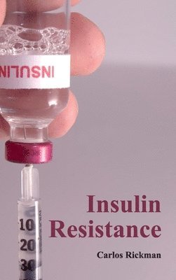 Carlos Rickman - Insulin Resistance, Inbunden