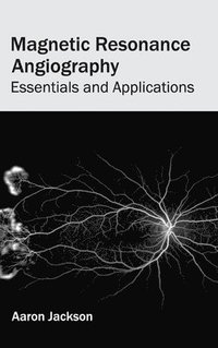 bokomslag Magnetic Resonance Angiography: Essentials and Applications