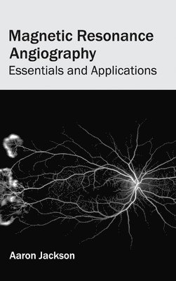 Magnetic Resonance Angiography: Essentials and Applications 1