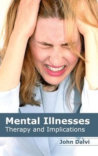 bokomslag Mental Illnesses: Therapy and Implications