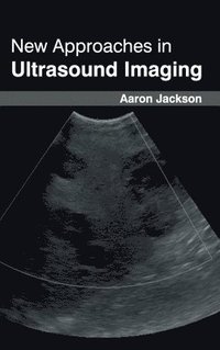 bokomslag New Approaches in Ultrasound Imaging