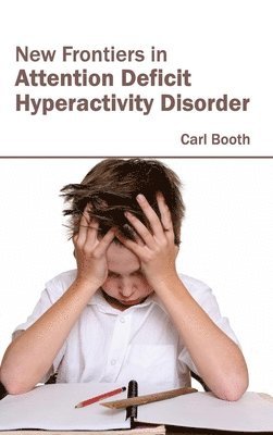 bokomslag New Frontiers in Attention Deficit Hyperactivity Disorder