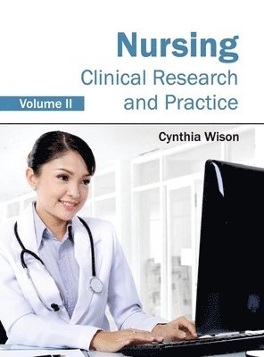 bokomslag Nursing: Clinical Research and Practice (Volume II)