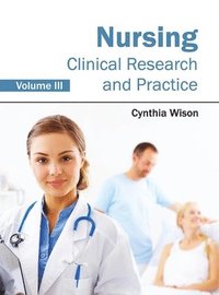 bokomslag Nursing: Clinical Research and Practice (Volume III)