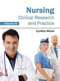 bokomslag Nursing: Clinical Research and Practice (Volume IV)