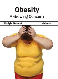 bokomslag Obesity: A Growing Concern (Volume I)