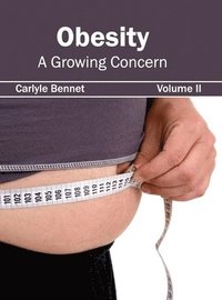 bokomslag Obesity: A Growing Concern (Volume II)