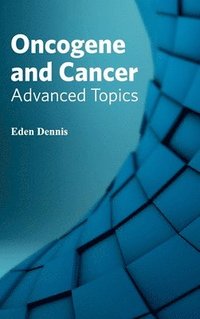 bokomslag Oncogene and Cancer: Advanced Topics