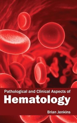 Pathological and Clinical Aspects of Hematology 1