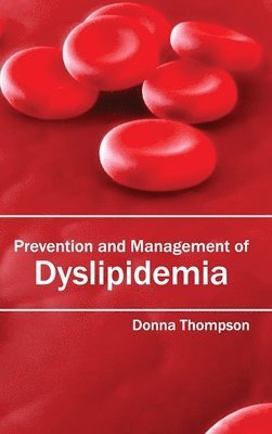 Donna Thompson - Prevention and Management of Dyslipidemia, Inbunden