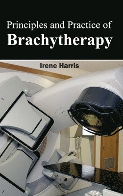 bokomslag Principles and Practice of Brachytherapy