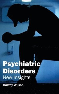 bokomslag Psychiatric Disorders: New Insights