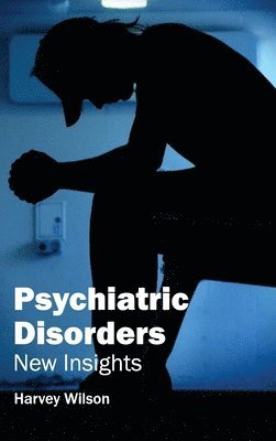 Psychiatric Disorders: New Insights 1