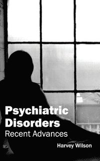 bokomslag Psychiatric Disorders: Recent Advances