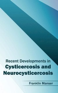 bokomslag Recent Developments in Cysticercosis and Neurocysticercosis