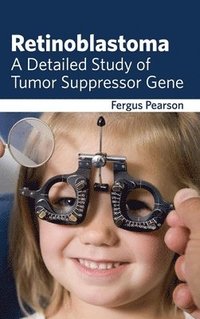 bokomslag Retinoblastoma: A Detailed Study of Tumor Suppressor Gene
