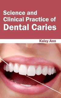 bokomslag Science and Clinical Practice of Dental Caries