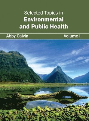 Selected Topics in Environmental and Public Health: Volume I 1