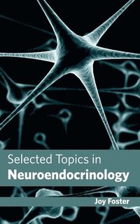 bokomslag Selected Topics in Neuroendocrinology
