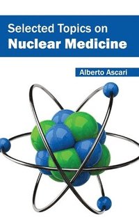 bokomslag Selected Topics on Nuclear Medicine