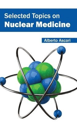 bokomslag Selected Topics on Nuclear Medicine